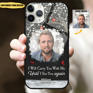 I'll Carry You With Me - Personalized Clear Photo Phone Case
