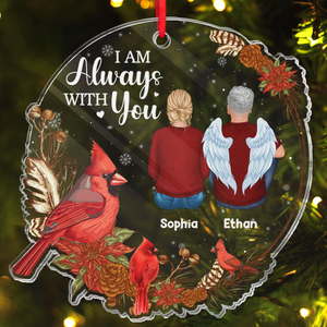 I'm Always With You - Customized Personalized Ornament - Memorial Gift For Loss