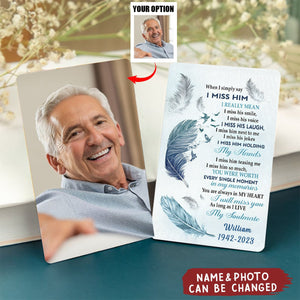 When I Simply Say I Miss Him Card-Husband Memorial Gift,Loss Of Loved One