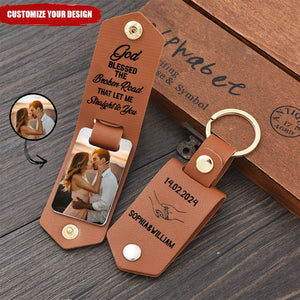 God Bless The Broken Road That Led Me Straight To You - Personalized Leather Keychain