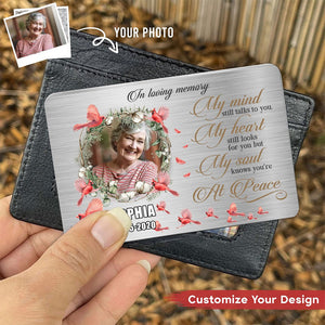 My Soul Knows You Are At Peace - Upload Image - Personalized Photo Wallet Card