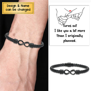 Turns out I like you a lot more than I originally planned Personalized Bracelet