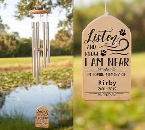 Personalized Listen and Know I am Near Pet Memorial Wind Chime