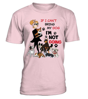 IF I CAN'T BRING MY DOG T-Shirt