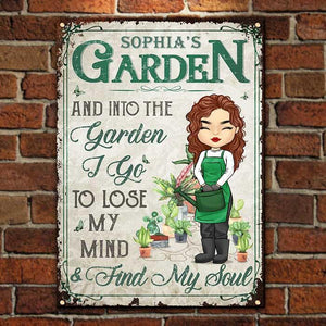 Into The Garden I Go To Lose My Mind & Find My Soul - Personalized Metal Sign