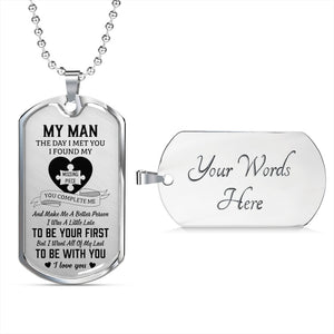 My Man - I Found My Missing Piece Luxury Dog Tag Necklace