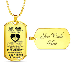 My Man - I Found My Missing Piece Luxury Dog Tag Necklace