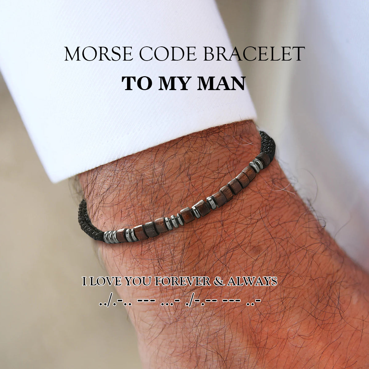 To My Man -I Love You Forever & Always Morse Code Bracelet