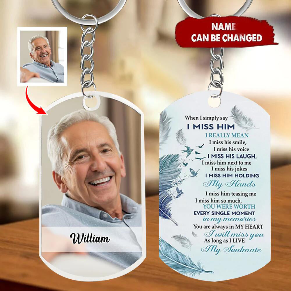 When I Simply Say I Miss Him - Personalized Keychain -Memorial Gifts