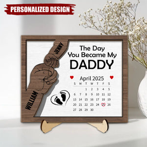 The Day You Became My Daddy - Personalized 2-Layered Wooden Plaque