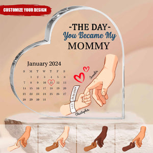 Calendar The Day You Became My Mommy Personalized Heart Shaped Acrylic Plaque