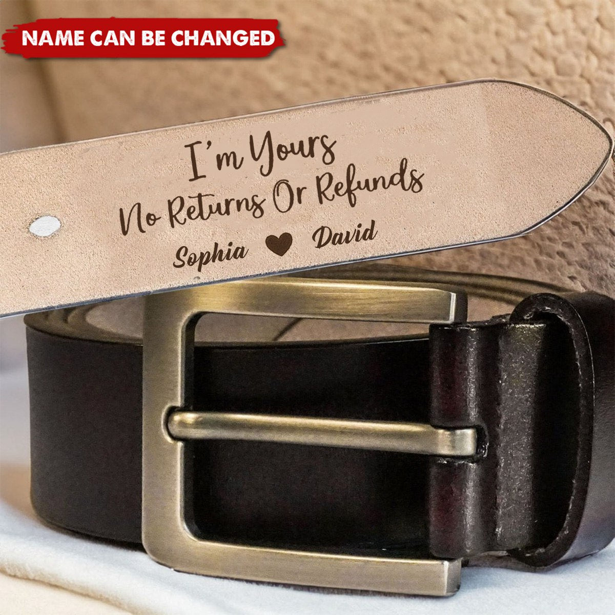 I'm Yours No Returns Or Refunds - Personalized Engraved Leather Belt