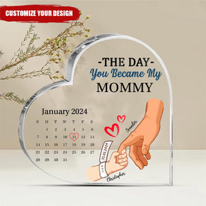 Calendar The Day You Became My Mommy Personalized Heart Shaped Acrylic Plaque