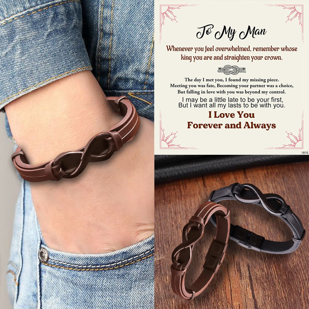 To My Man - Remember Whose King You Are And Straighten Your Crown Infinity Leather Bracelet