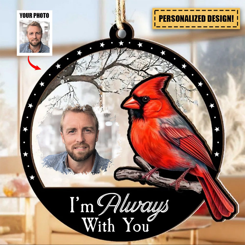 I'm Always With You - Personalized Acrylic Photo Ornament