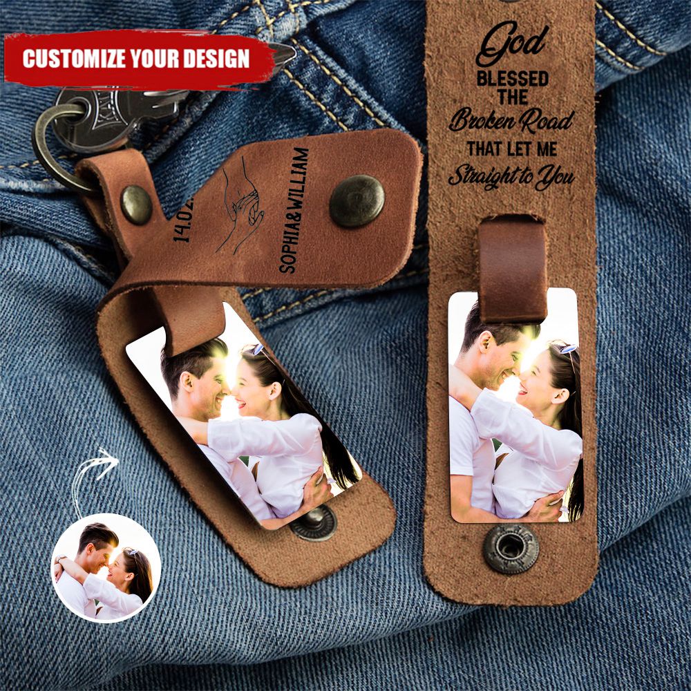 God Bless The Broken Road That Led Me Straight To You - Personalized Leather Keychain