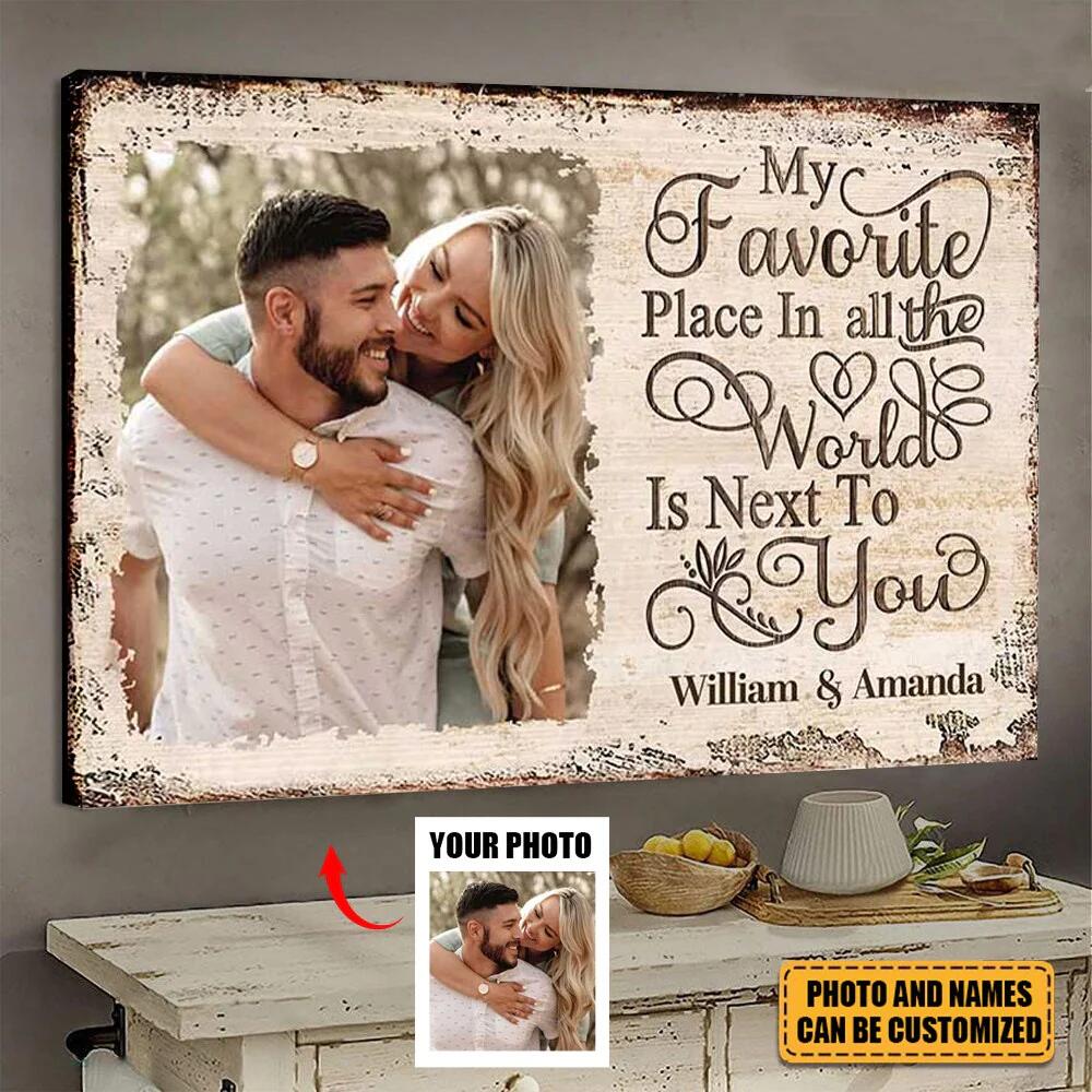 Next To You Is One Of My Favorite Places To Be - Upload Image - Personalized Canvas
