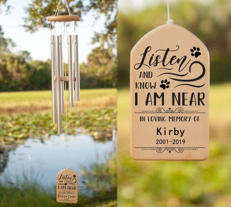 Personalized Listen and Know I am Near Pet Memorial Wind Chime