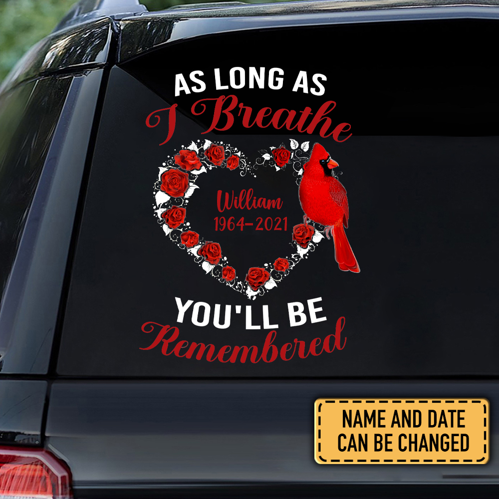 As Long As I Breathe You'll Be Remembered Personalized Car Sticker