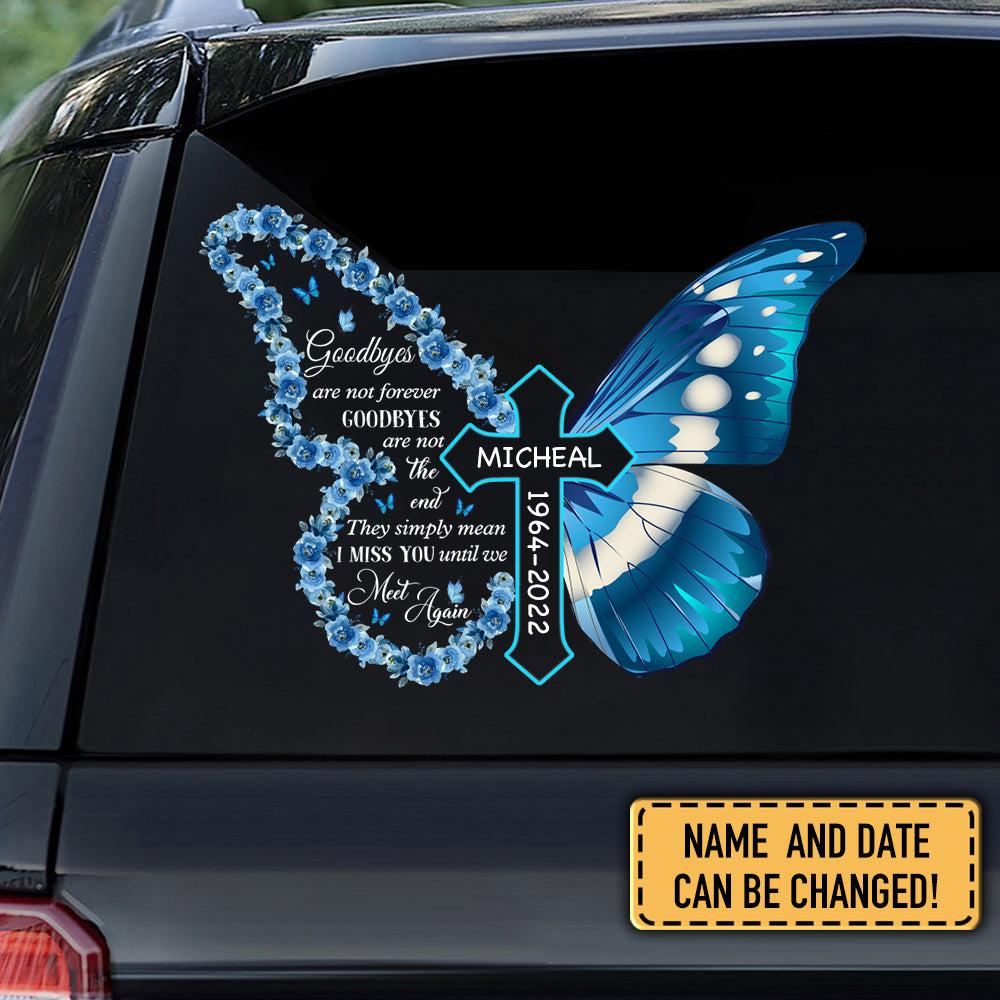 Goodbye Are Not Forever Goodbye Personalized Car Sticker