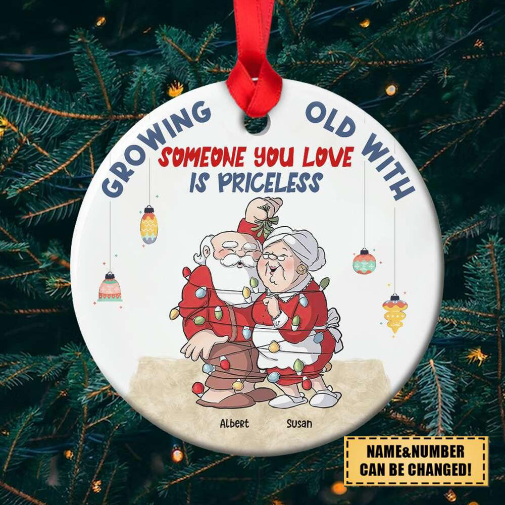 Growing Old With Some One You Love Is Priceless- Funny Couple, Personalized Ornament