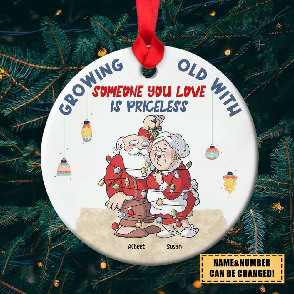 Growing Old With Some One You Love Is Priceless- Funny Couple, Personalized Ornament