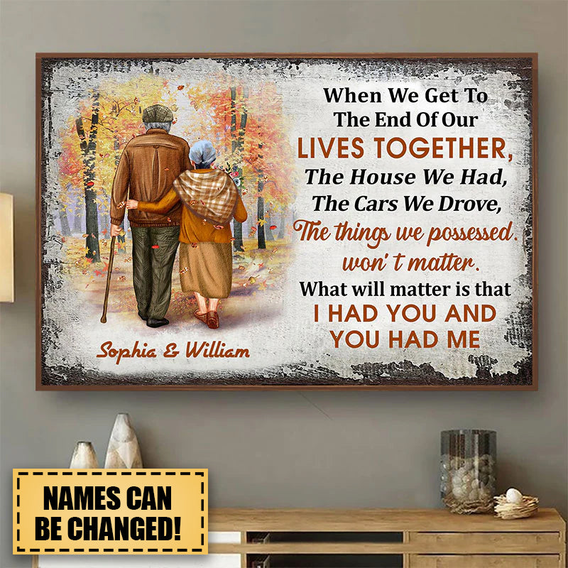 When We Get To The End Of Our Lives Together Personalized Poster
