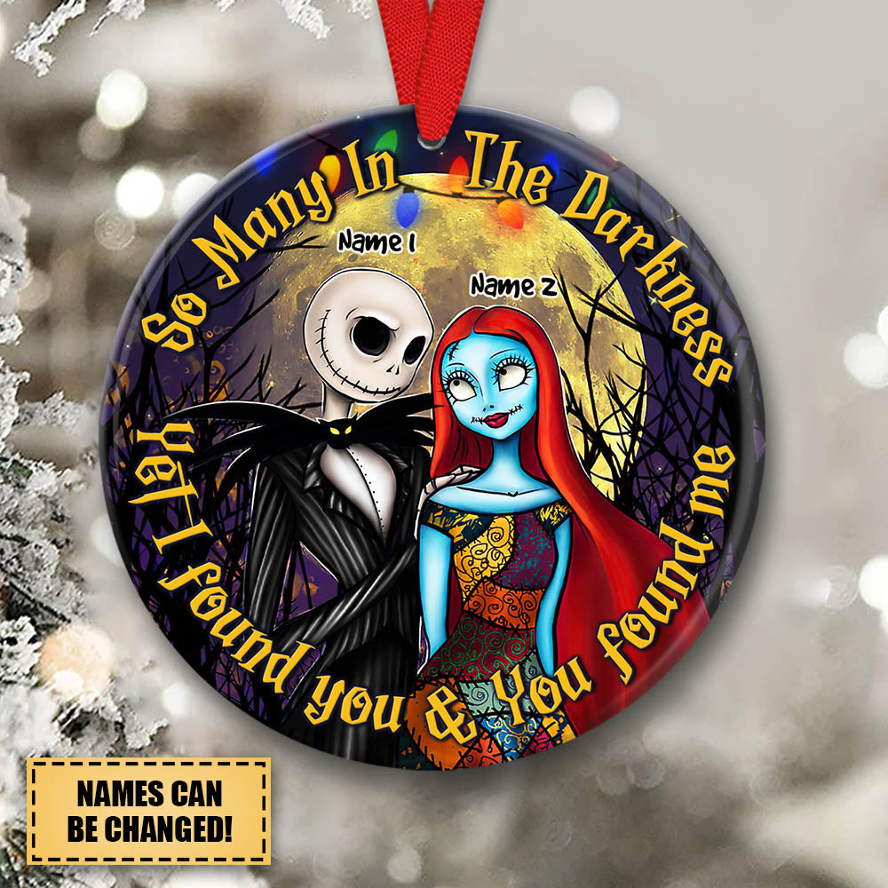 So Many In The Darkness Yet I Found You - Personalized Ornament