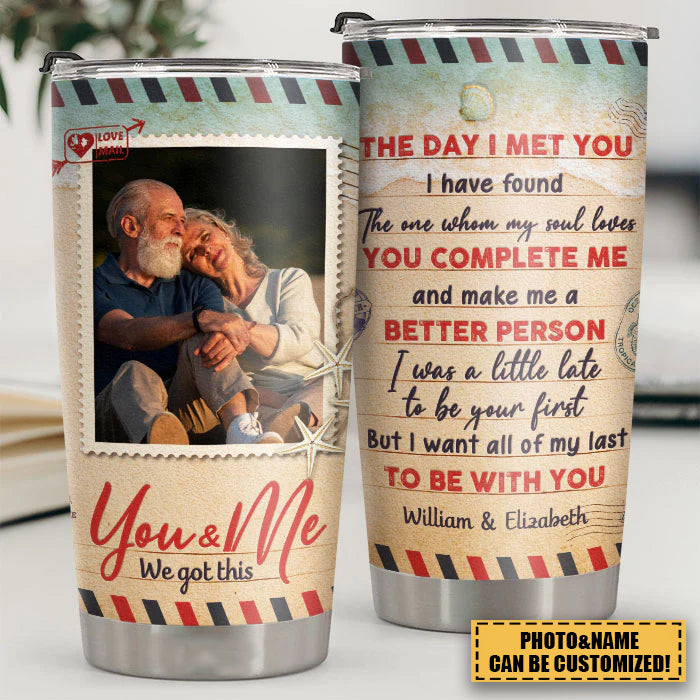 I Want All Of My Last To Be With You - Personalized Tumbler