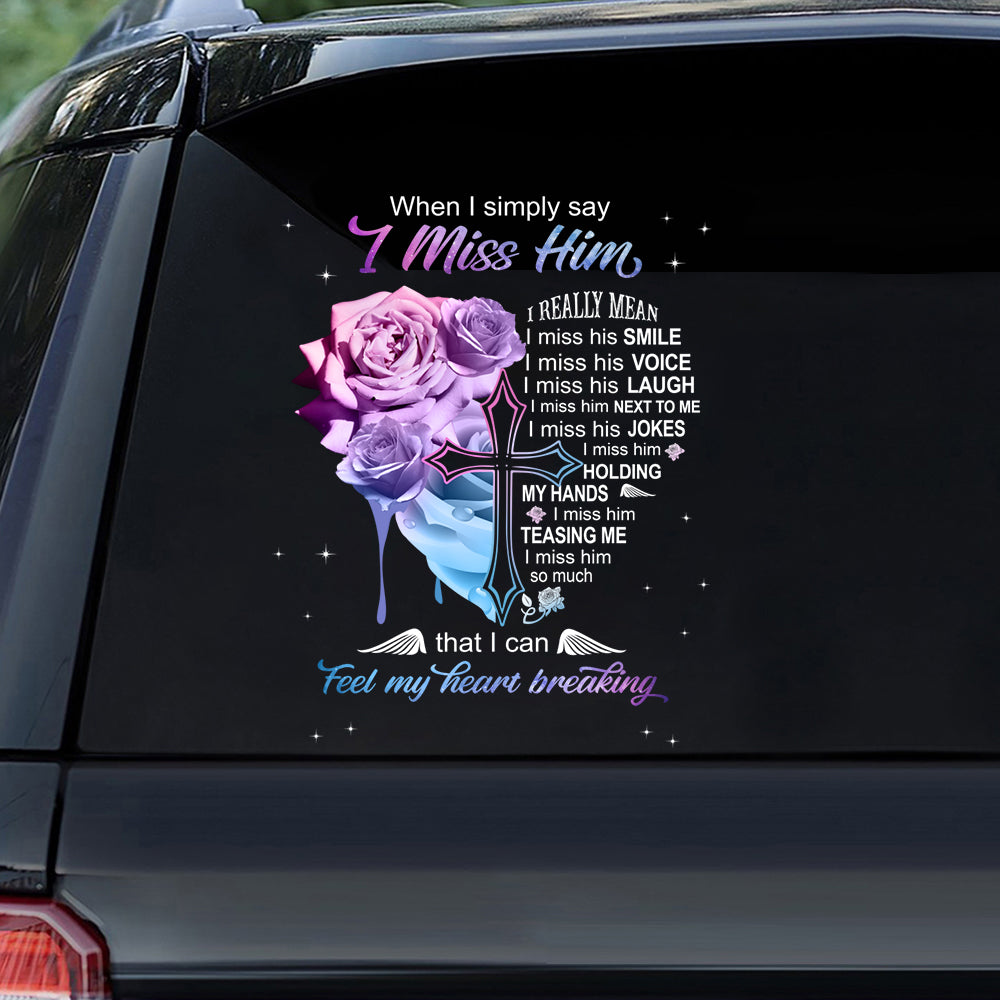 When I Simply Say I Miss Him Memorial Sticker