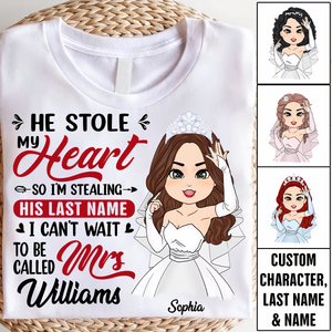 He Stole My Heart So I'm Stealing His Last Name - Personalized Shirt