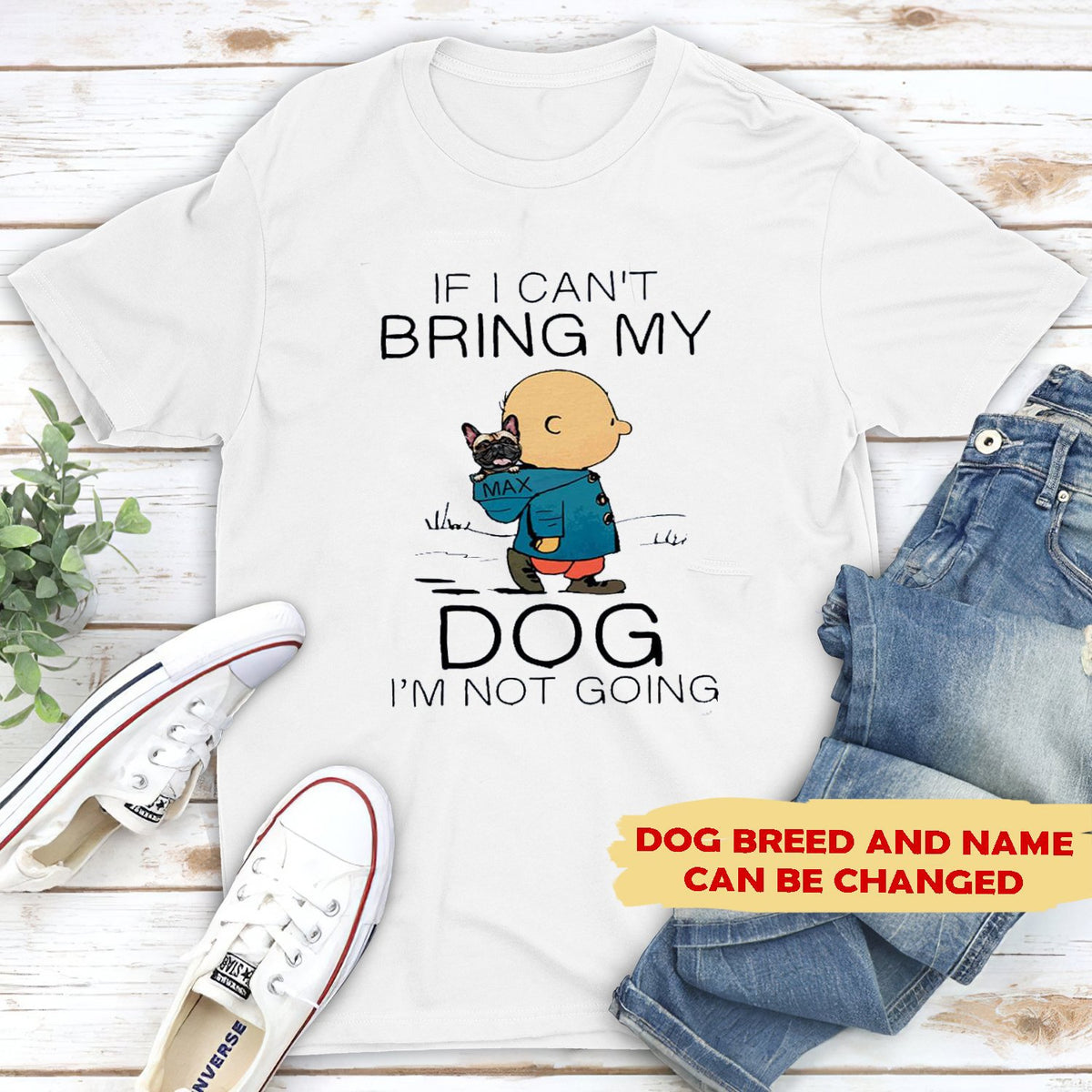 Personalized If I Can't Bring My Dog I'm Not Going T-shirt