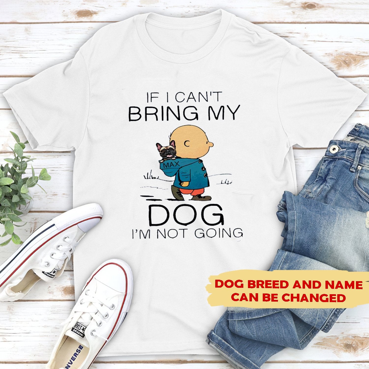 Personalized If I Can't Bring My Dog I'm Not Going T-shirt