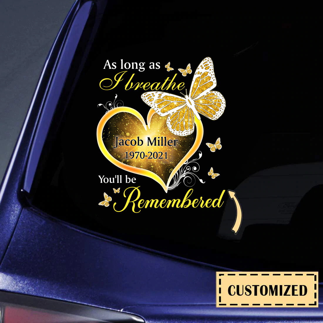 You'll Be Remembered Personalized Car Sticker