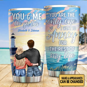 You're The Only One I Want To Annoy - Couple Personalized Custom Tumbler