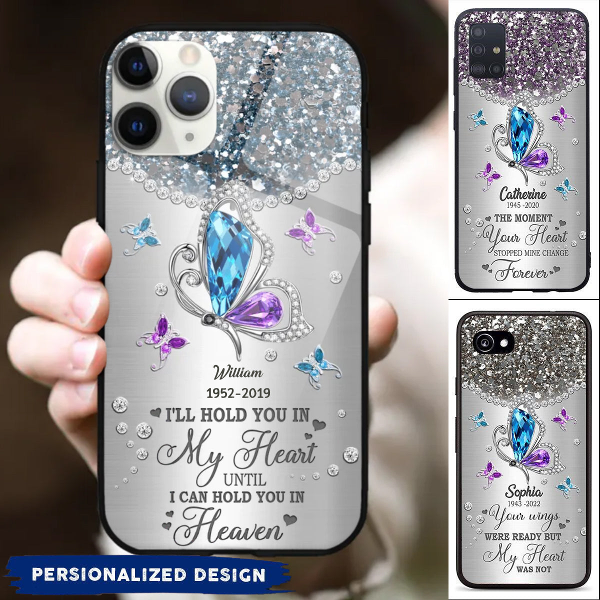 Spakling Memorial Butterfly, I'll Hold You In My Heart Until I Can Hold You In Heaven Personalized Glass Phone Case