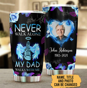 Never Walk Alone My Beloved One Walks With Me Personalized Upload Photo Tumbler