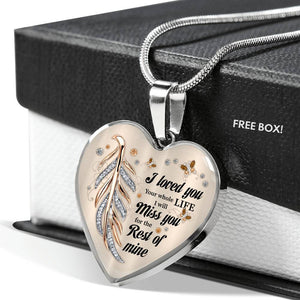 I Loved You Your Whole Life Heart Necklace