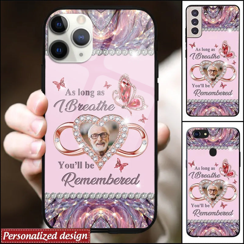 As Long As I Breathe You'll Be Remembered Custom Phone Case