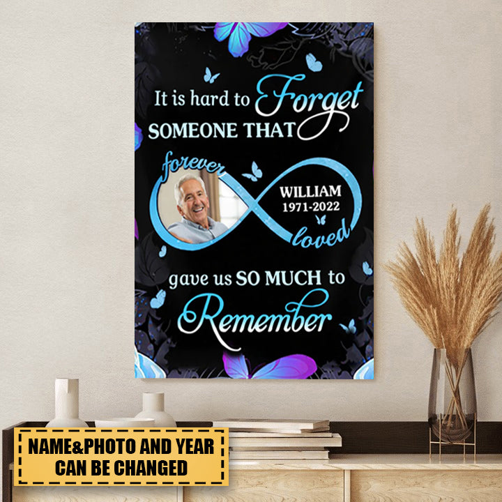 It is hard to forget someone that gave us so much to remember Personalized Poster