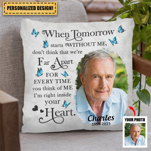 Custom Photo When Tomorrow Starts Without Me - Memorial Personalized Pillowcase