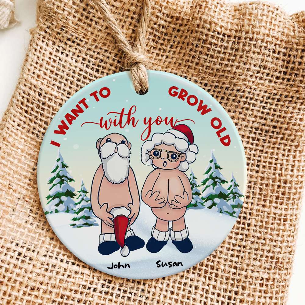 Funny Santa Couple Ceramic Ornament - Personalized Christmas Gift - Want To Grow Old With You