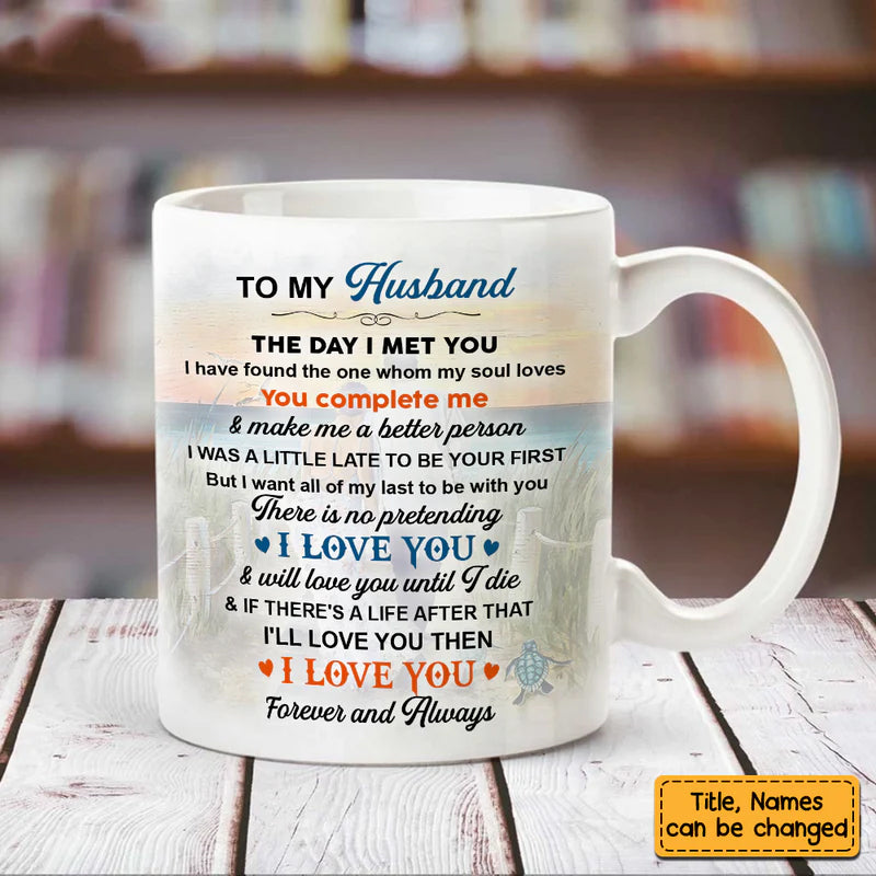 To My Husband/Wife The Day I Met You-Personalized Mug