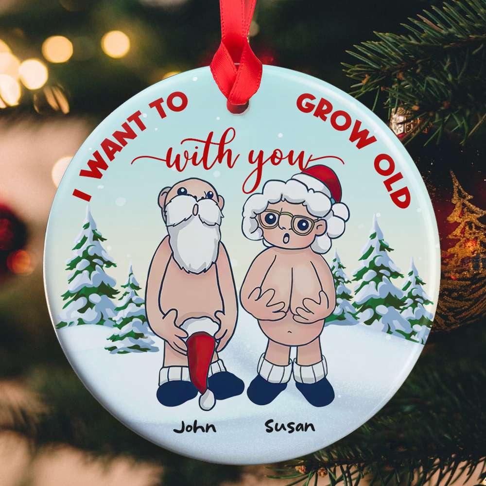 Funny Santa Couple Ceramic Ornament - Personalized Christmas Gift - Want To Grow Old With You