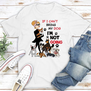 IF I CAN'T BRING MY DOG T-Shirt