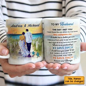 To My Husband/Wife The Day I Met You-Personalized Mug