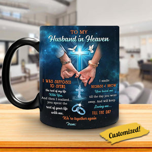 To My Husband In Heaven Till The Day We're Together Again-Personalized Mug
