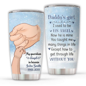 Daddy's Girl I Used To Be His Angel Personalized Tumbler