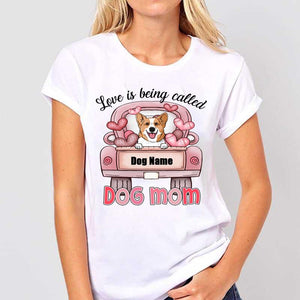 Personalzed T-shirt- Love Is Being Called Dog Mom