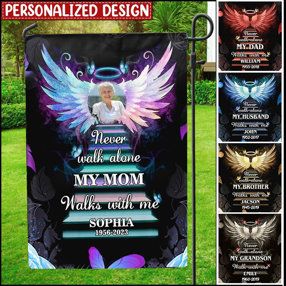Never Walk Alone My Love Walks With Me Memorial Personalized Garden Flag